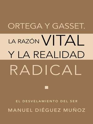 cover image of Ortega y Gasset. La razón vital y la realidad radical